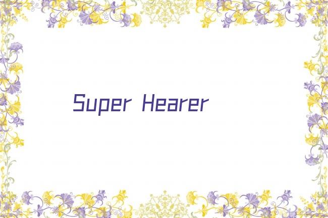 Super Hearer剧照